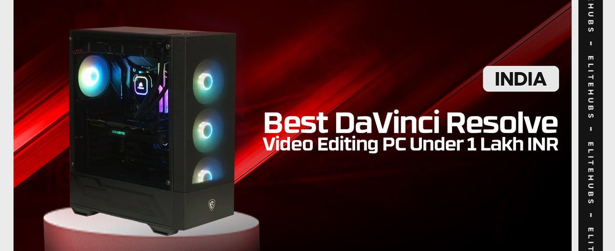 Best Adobe Premier Pro Video Editing PC Under 1 Lakh INR