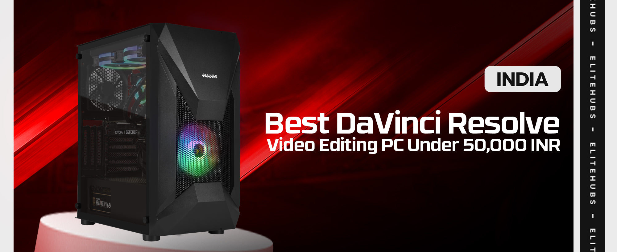 Best DaVinci Resolve Video Editing PC Under 50,000 INR EliteHubs