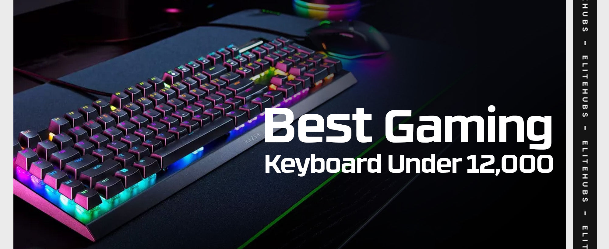 Best Gaming Keyboard Under 12000 In 2025 EliteHubs