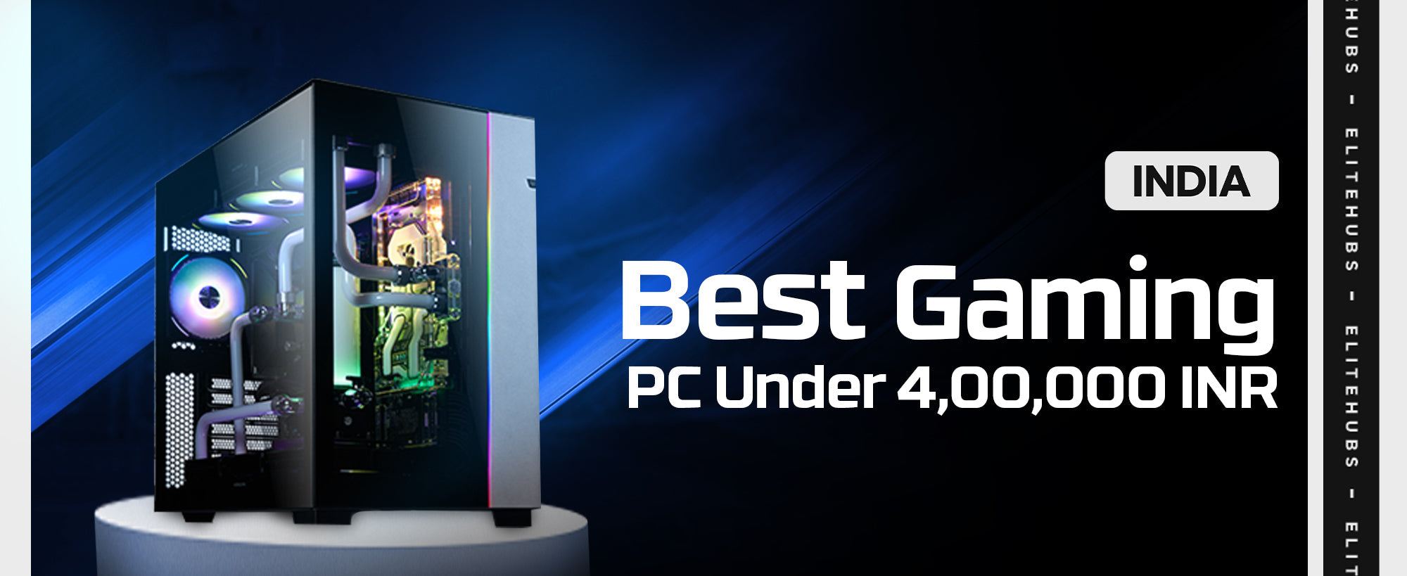 Best Gaming Pc Under 4 Lakhs Inr In India For 2024 - Elitehubs