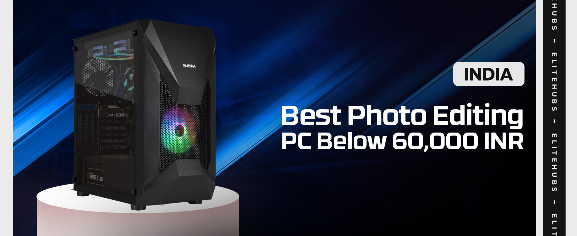 Best Photo Editing PC Below 60,000 INR in India for 2024 EliteHubs