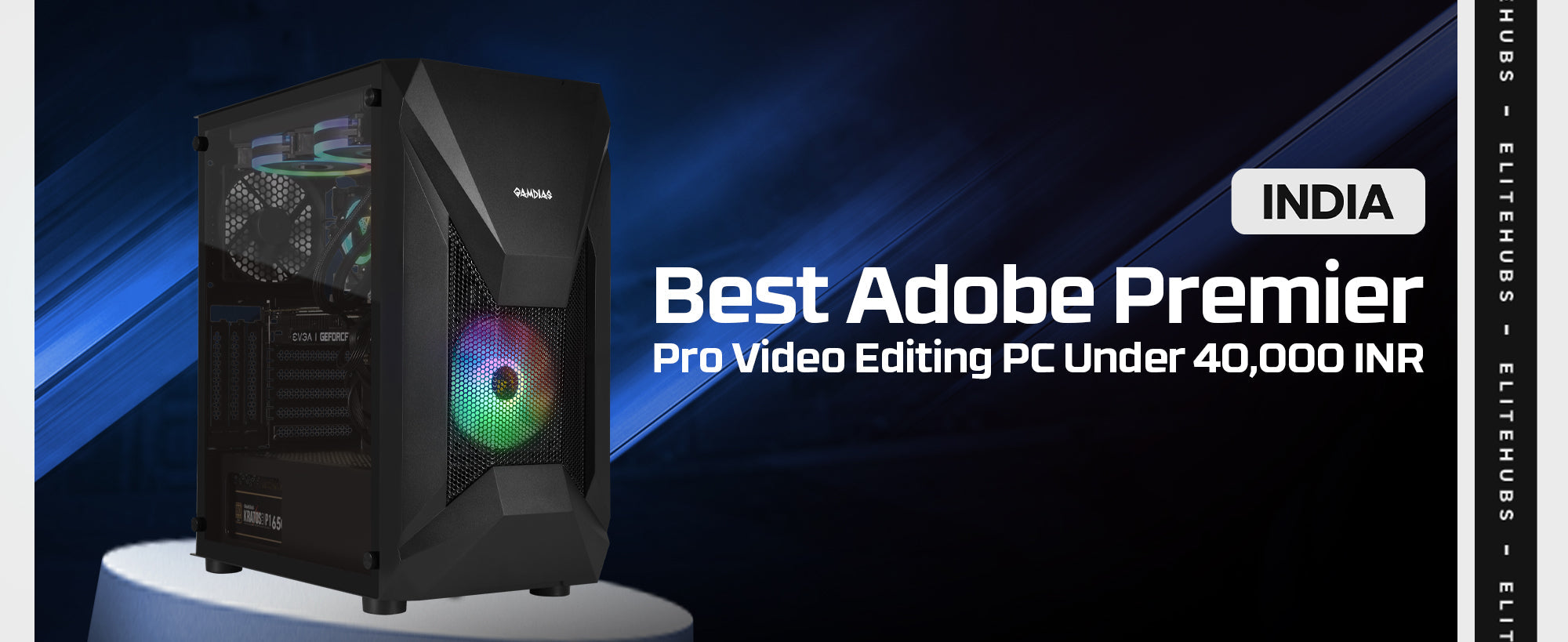 Best Premier Pro Video Editing PC Under 40,000 INR - EliteHubs