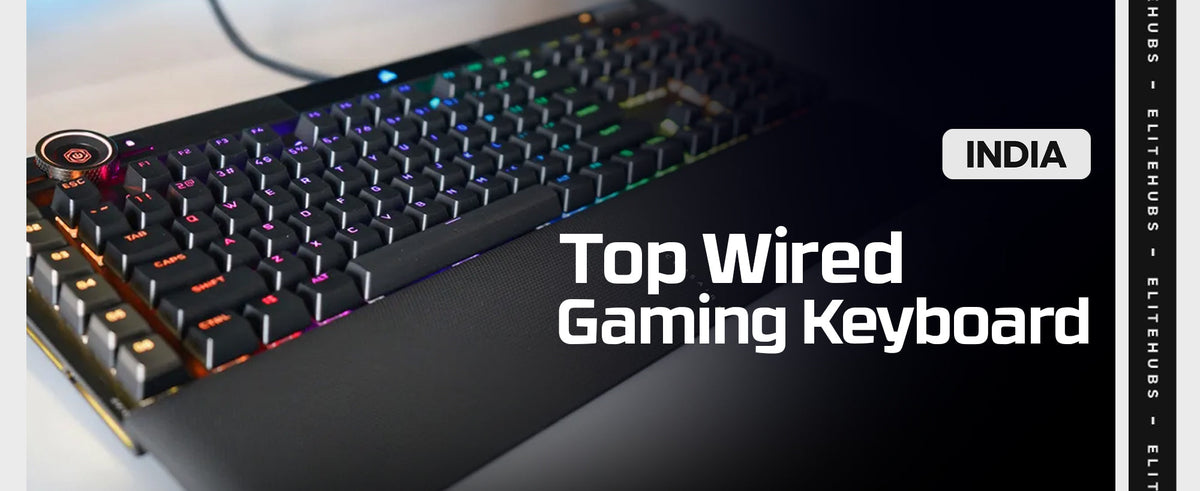 Top Wired Gaming Keyboards In India For 2024 EliteHubs   Top Wired Gaming Keyboards In 2024top Wired Gaming Keyboards In 2024 1200x 